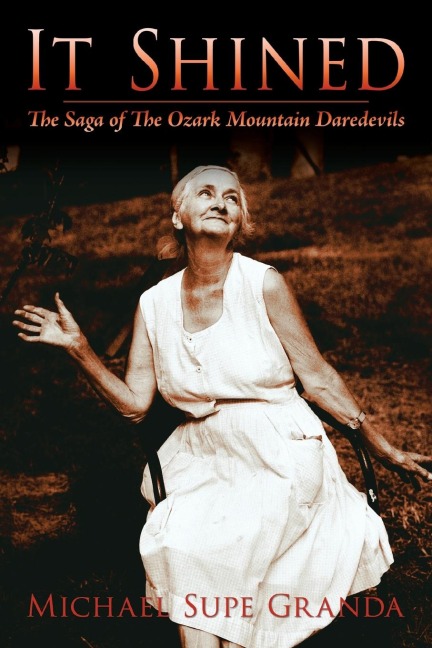 It Shined: The Saga of the Ozark Mountain Daredevils