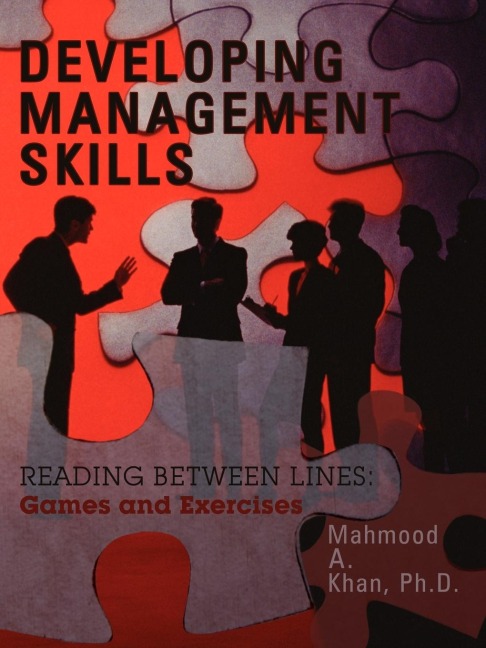 DEVELOPING MANAGEMENT SKILLS: READING BETWEEN LINES: Games and Exercises