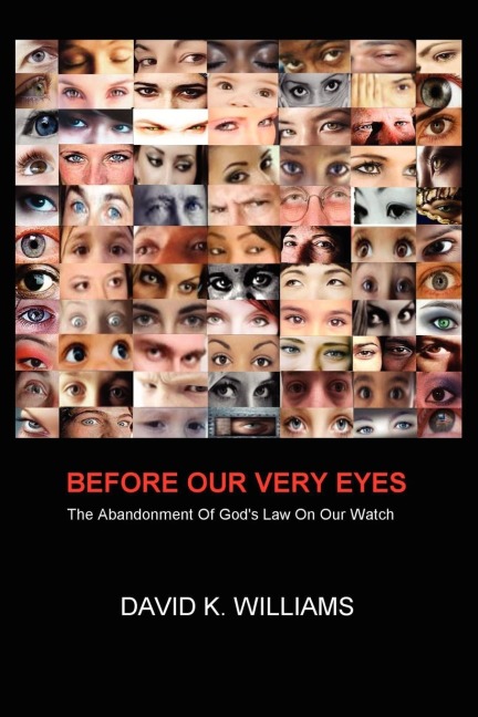 Before Our Very Eyes: The Abandonment of Gods Law on Our Watch