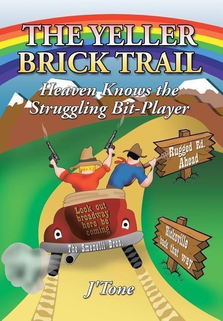 The Yeller Brick Trail: Heaven Knows the Struggling Bit-Player