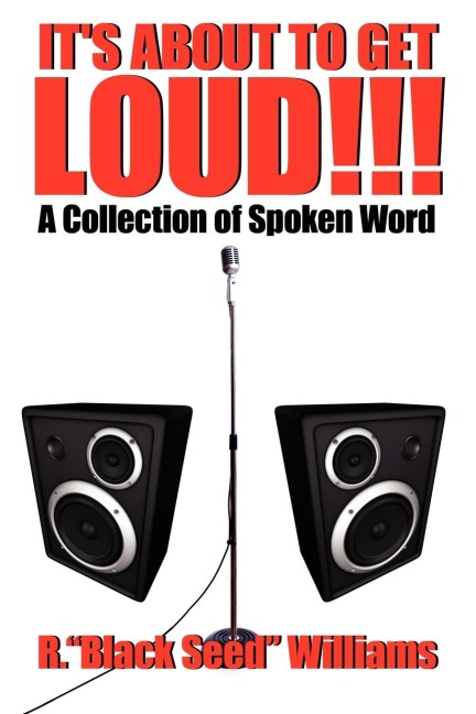 ITS ABOUT TO GET LOUD!!!: A Collection of Spoken Word