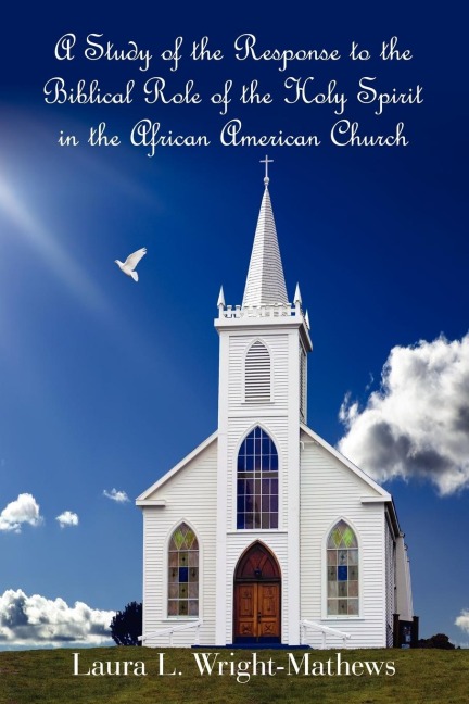A Study of the Response to the Biblical Role of the Holy Spirit: in the African American Church