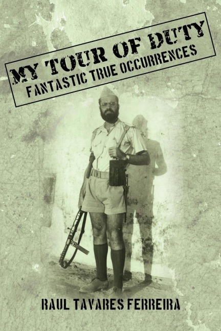 My Tour of Duty: Fantastic True Ocurrences