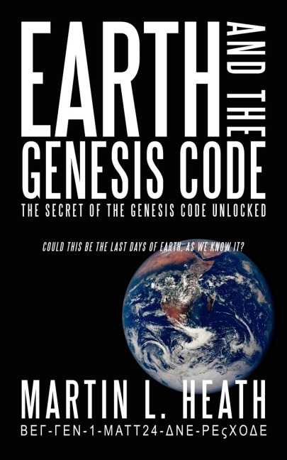 Earth and the Genesis Code: The Secret of the Genesis Code Unlocked
