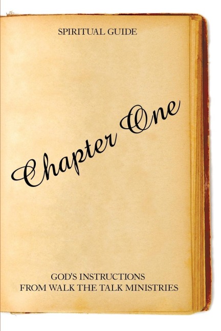 Chapter One: Gods Instructions from Walk the Talk Ministries