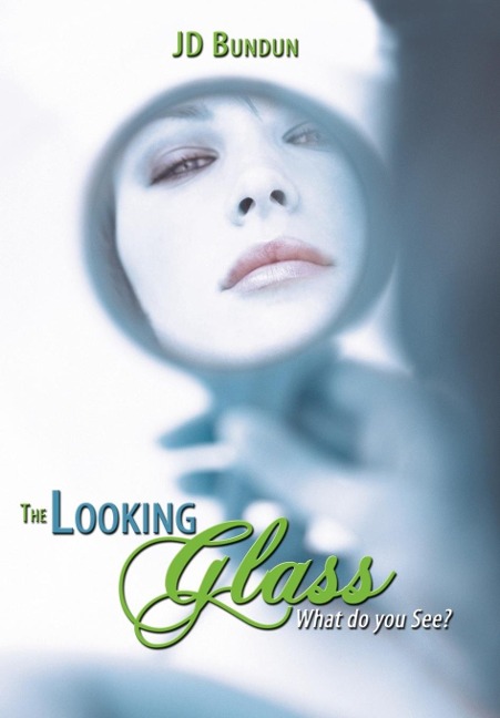 The Looking Glass: What Do You See?