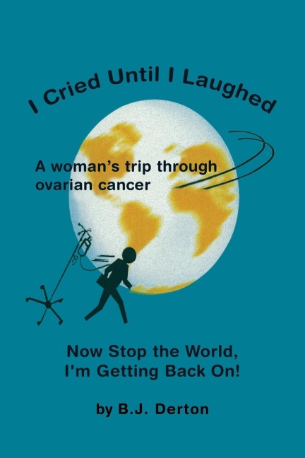 I Cried Until I Laughed: Now Stop the World, Im Getting Back On!