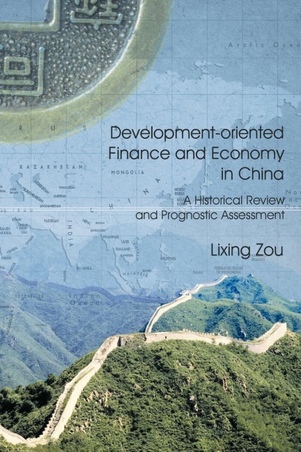 Development-oriented Finance and Economy in China: A Historical Review and Prognostic Assesment