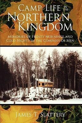 Camp Life in the Northern Kingdom: Memories of Frosty Mornings and Cold Nights in the Company of Men