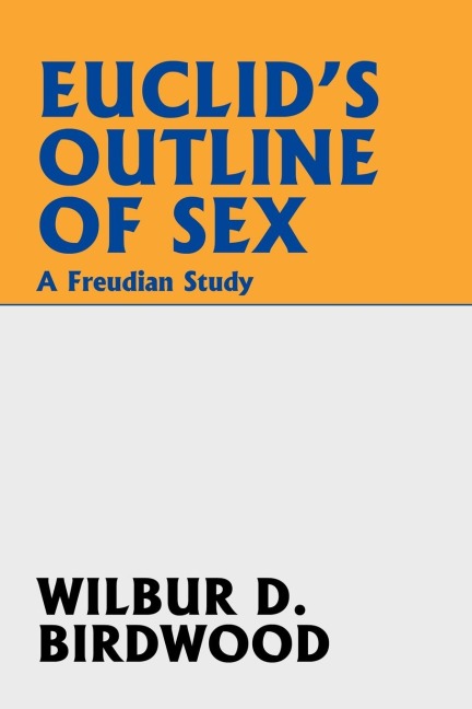 Euclid's Outline of Sex A Freudian Study