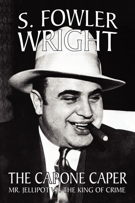 The Capone Caper: Mr. Jellipot vs. the King of Crime