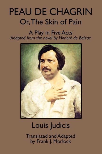 Peau de Chagrin; or, The Skin of Pain: A Play in Five Acts