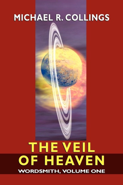 Wordsmith: A Science-Fantasy Novel, Volume One: The Veil of Heaven