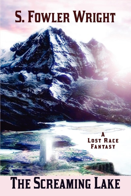 The Screaming Lake: A Lost Race Fantasy