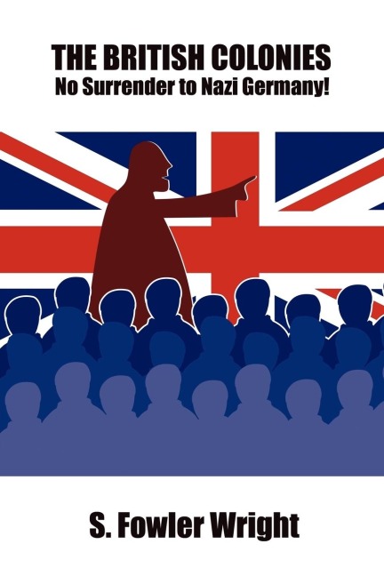 The British Colonies: No Surrender to Nazi Germany!