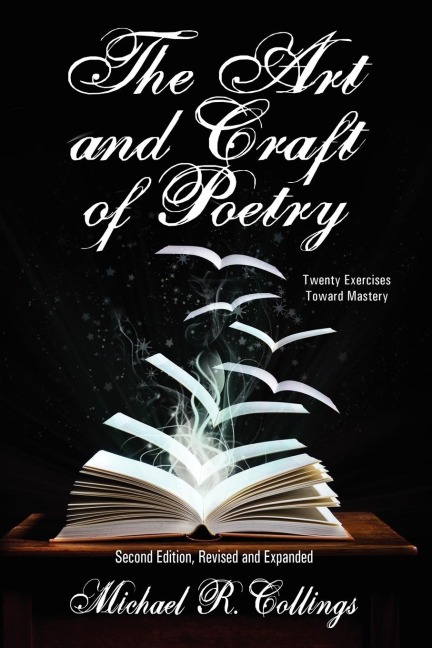 The Art and Craft of Poetry: Twenty Exercises Toward Mastery [Second Edition]