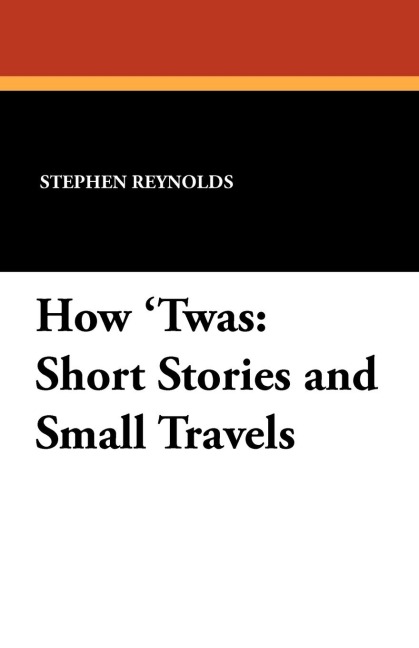 How Twas: Short Stories and Small Travels