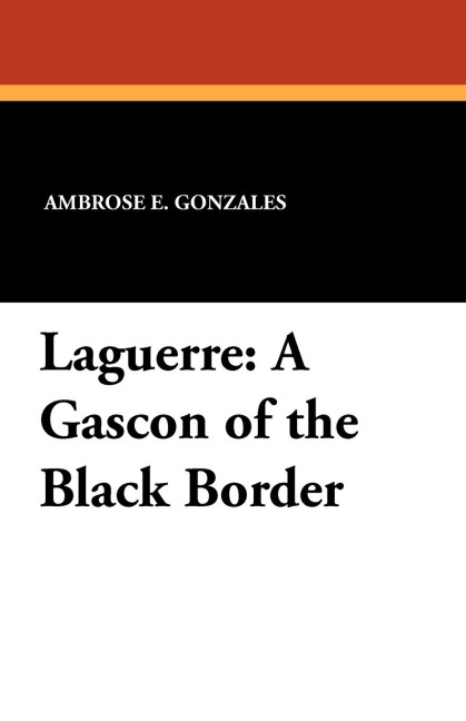 Laguerre: A Gascon of the Black Border