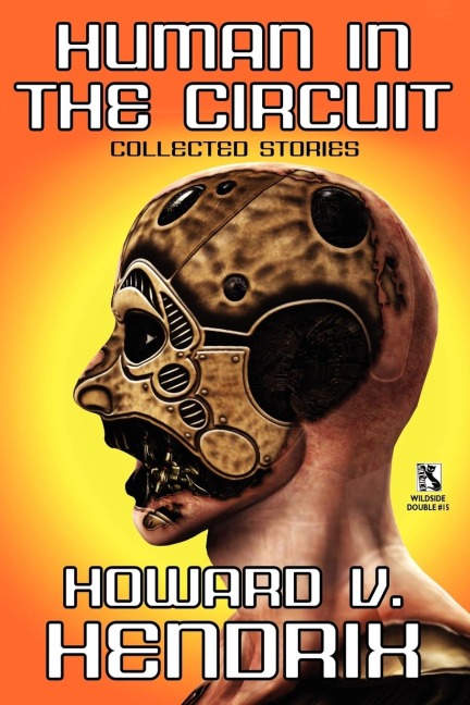 Human in the Circuit: Collected Stories / Perception of Depth: Collected Stories (Wildside Double #15)