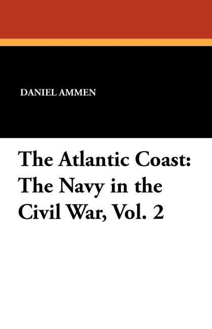 The Atlantic Coast: The Navy in the Civil War, Vol. 2