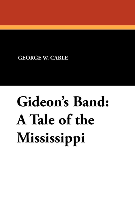Gideons Band: A Tale of the Mississippi