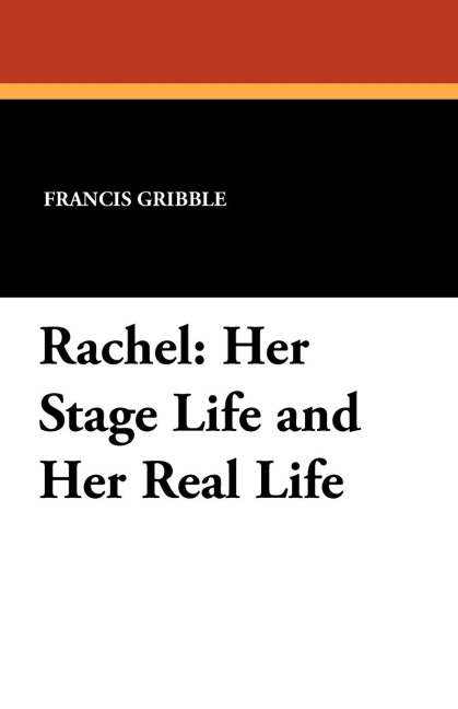 Rachel: Her Stage Life and Her Real Life