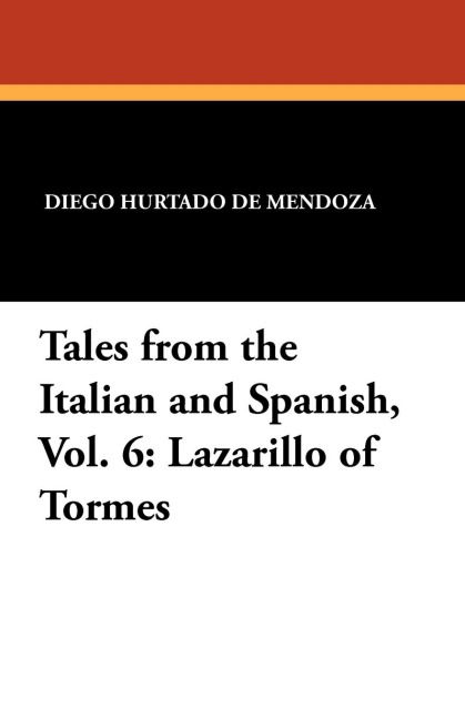 Tales from the Italian and Spanish, Vol. 6: Lazarillo of Tormes