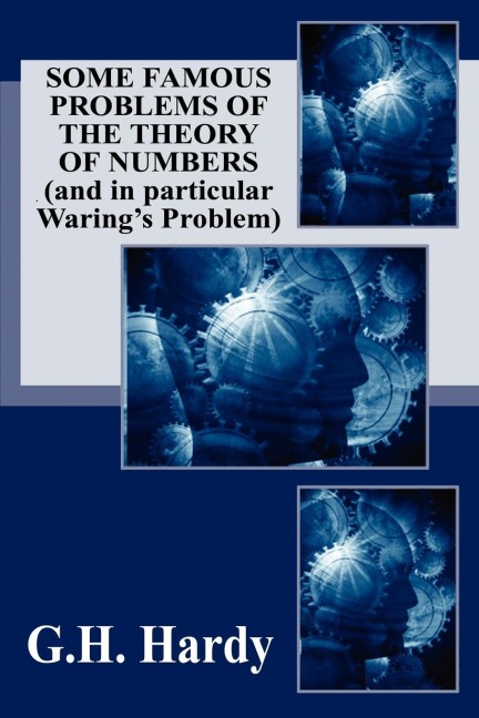 Some Famous Problems of the Theory of Numbers and in particular Warings Problem