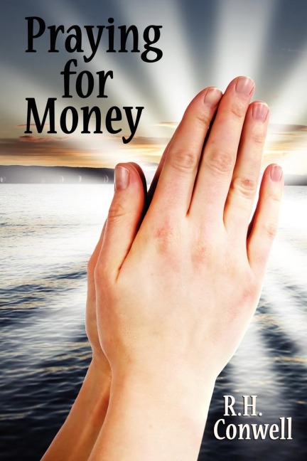 Praying for Money: A Guide to Personal Enrichment through Prayer
