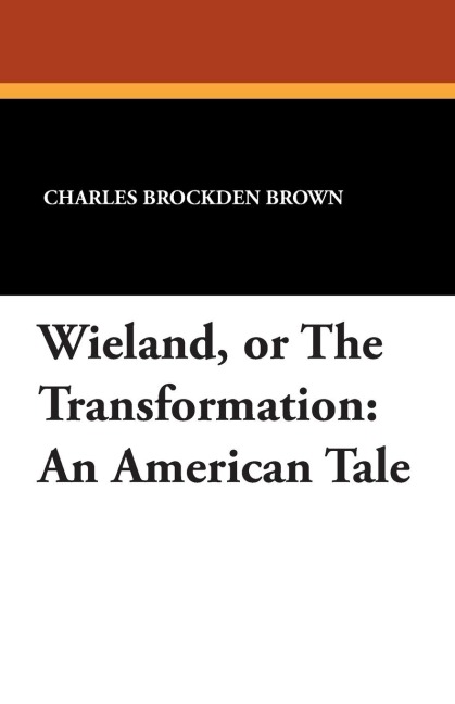 Wieland, or The Transformation: An American Tale