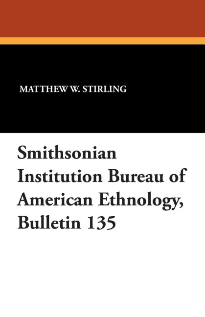 Smithsonian Institution Bureau of American Ethnology, Bulletin 135