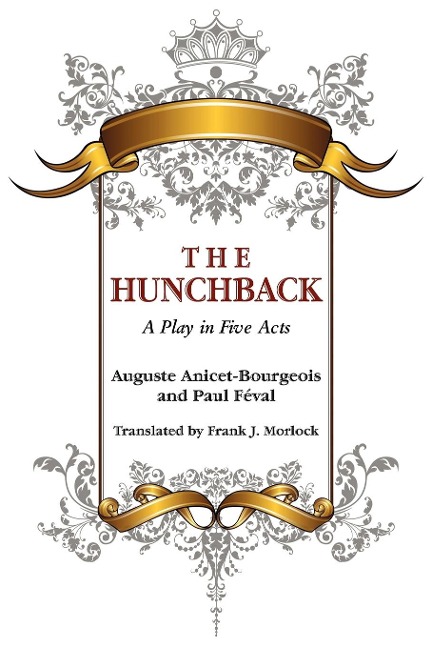The Hunchback: A Play in Five Acts