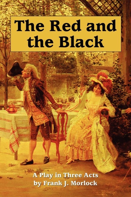 The Red and the Black: A Play in Three Acts