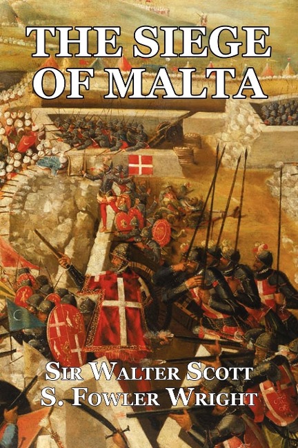 The Siege of Malta: An Historical Novel