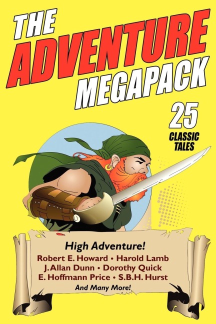 The Adventure Megapack: 25 Classic Adventure Stories from the Pulps