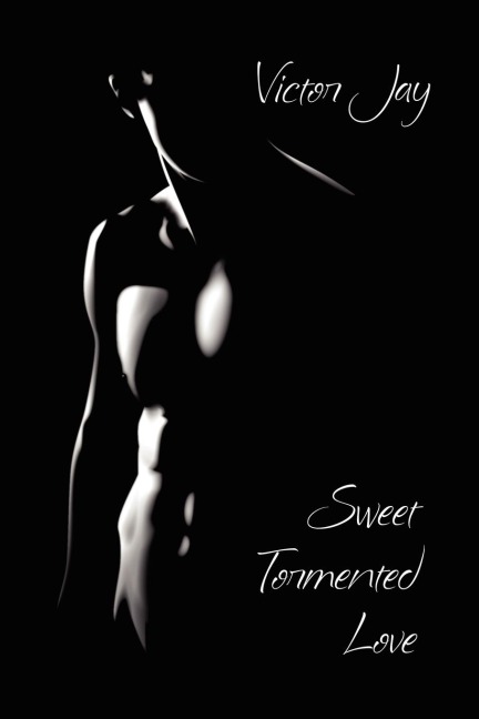 Sweet Tormented Love: A Novel of Romance