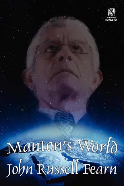 Mantons World: A Classic Science Fiction Novel / Galactic Destiny: A Classic Science Fiction Tale (Wildside Double #29)