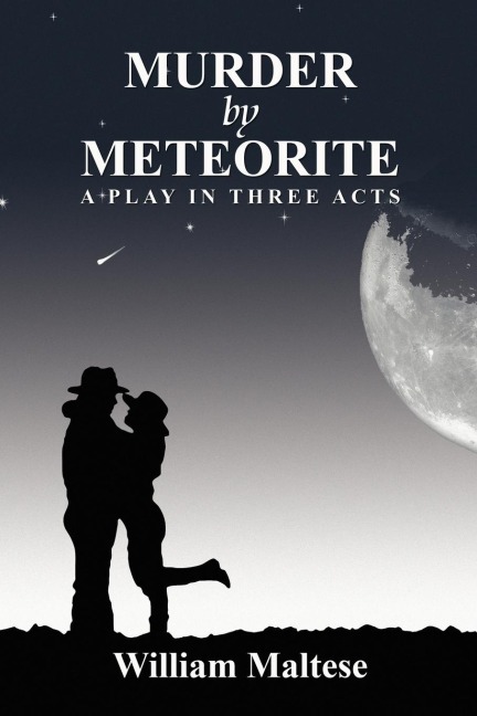 Murder by Meteorite: A Play in Three Acts