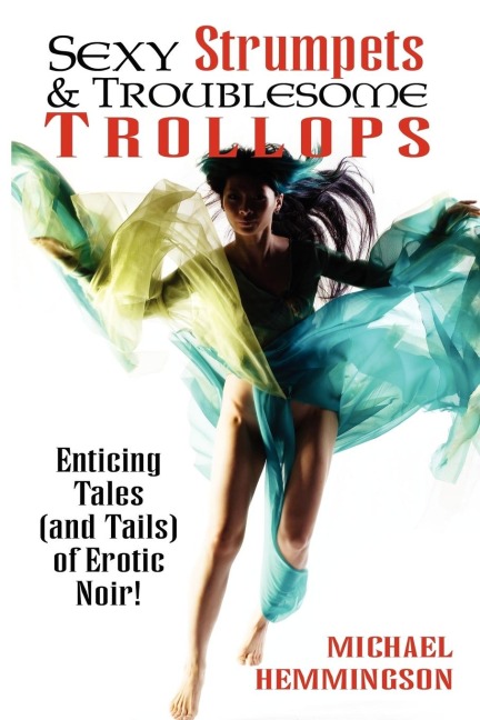Sexy Strumpets and Troublesome Trollops Enticing Tales (and Tails) of Erotic Noir