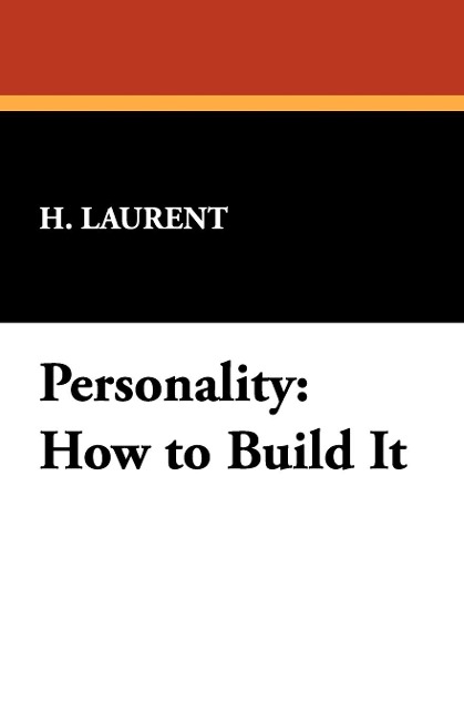 Personality: How to Build It