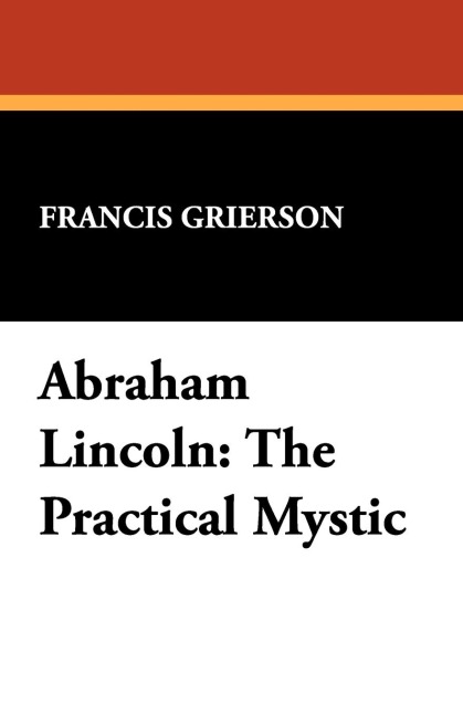 Abraham Lincoln: The Practical Mystic