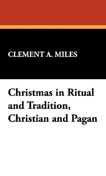 Christmas in Ritual and Tradition, Christian and Pagan