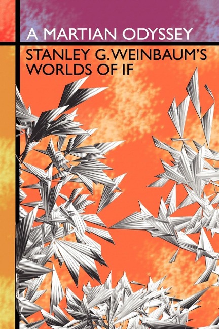 A Martian Odyssey: Stanley G. Weinbaums Worlds of If