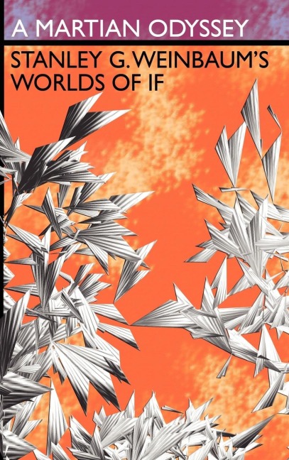 A Martian Odyssey: Stanley G. Weinbaums Worlds of If