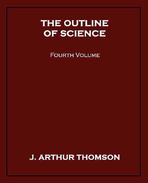 The Outline of Science, Fourth Volume