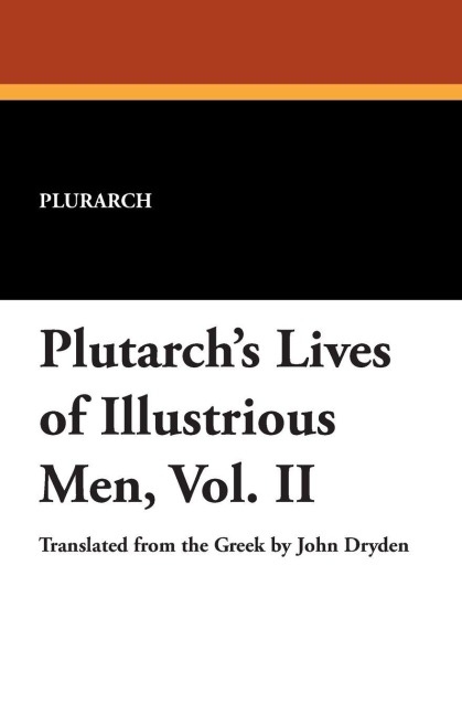 Plutarchs Lives of Illustrious Men, Vol. II