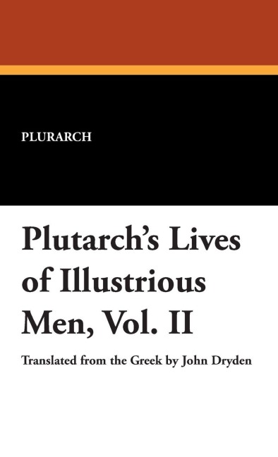 Plutarchs Lives of Illustrious Men, Vol. II