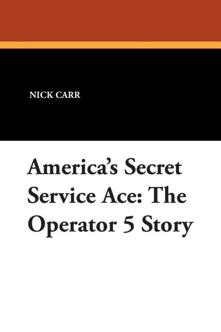 Americas Secret Service Ace: The Operator 5 Story