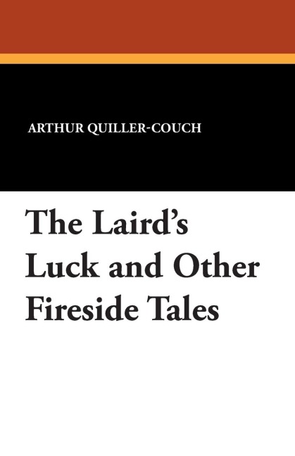 The Lairds Luck and Other Fireside Tales