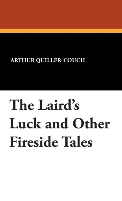 The Lairds Luck and Other Fireside Tales